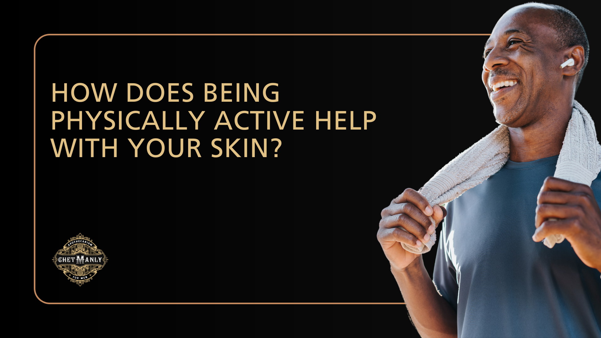 How being physically active help with your skin?