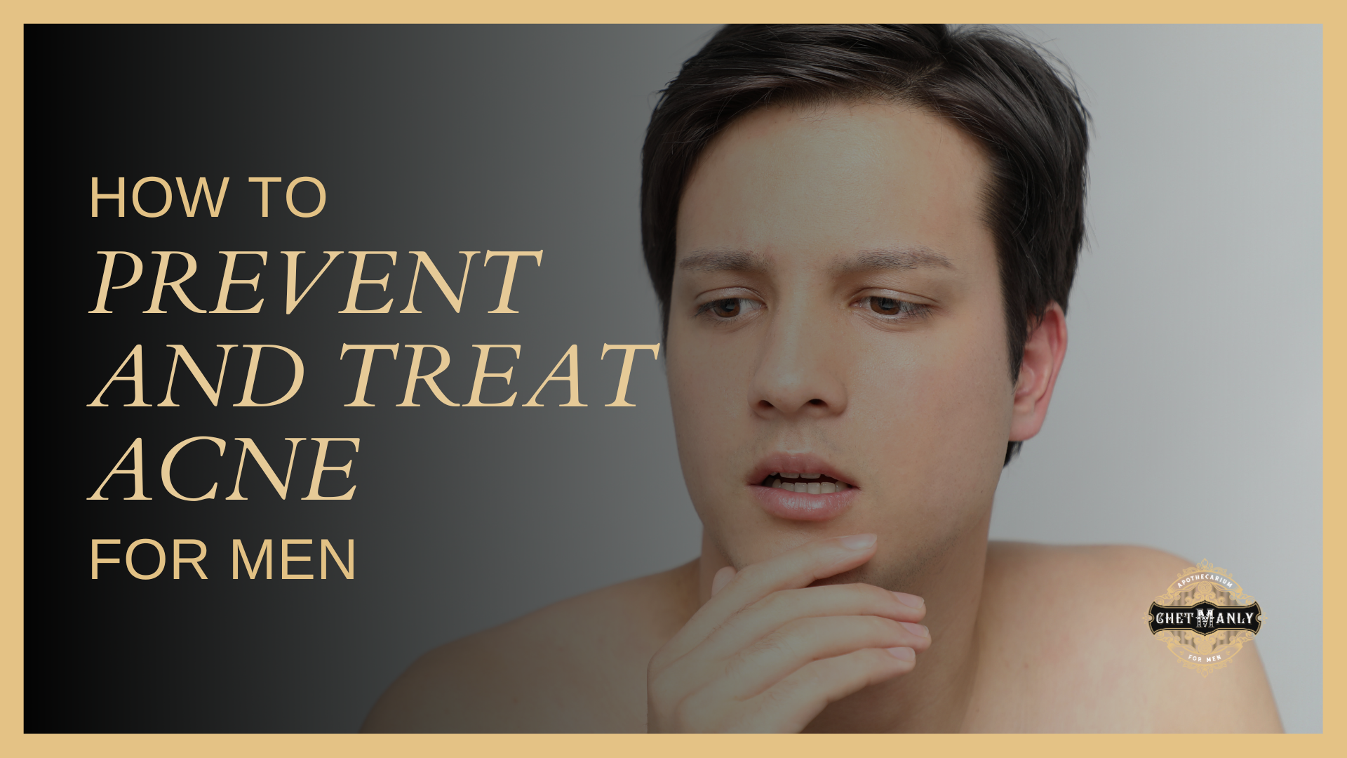How to Prevent and Treat Acne for Men