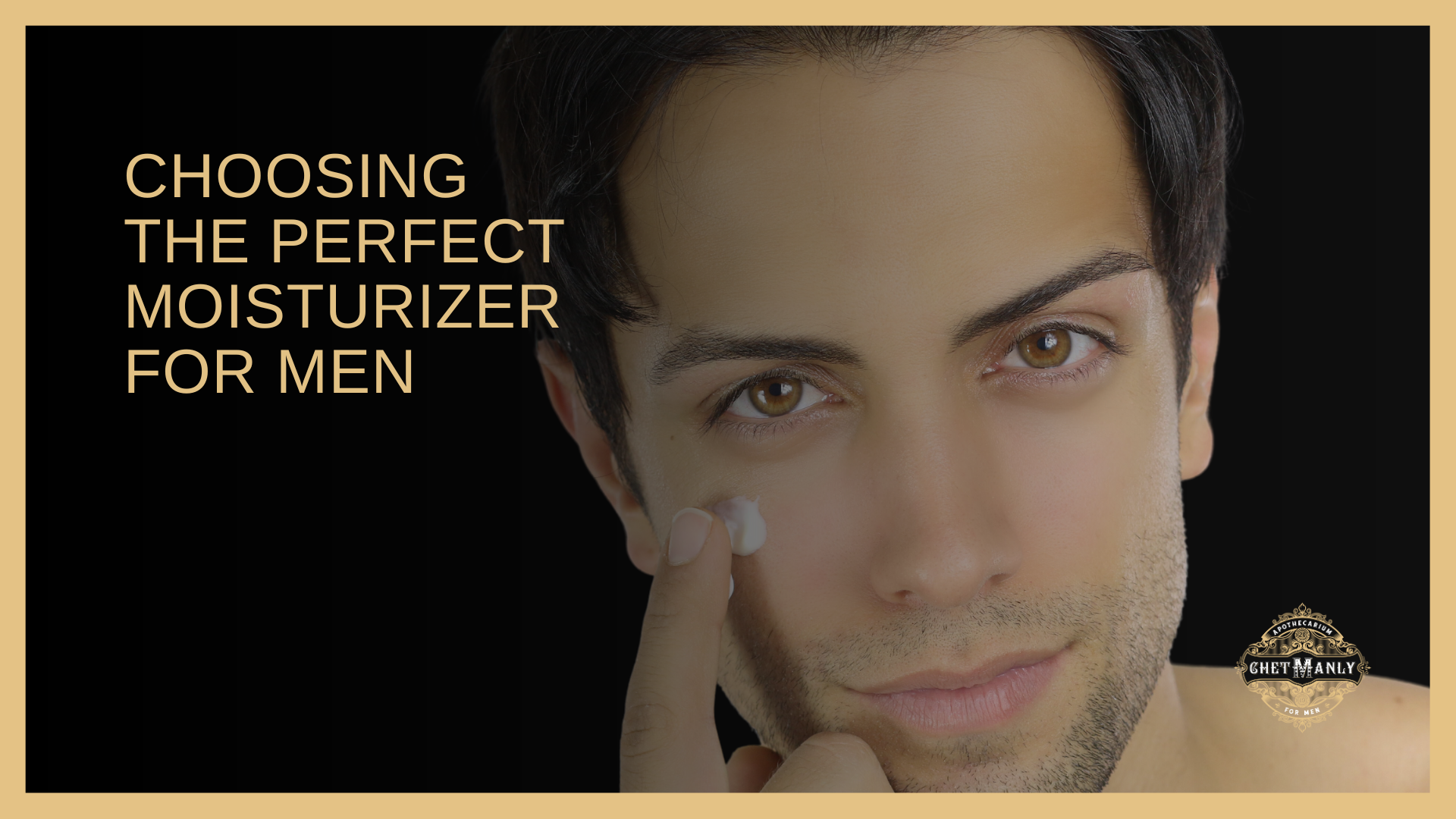 Choosing the Perfect Moisturizer for Men: A Comprehensive Guide