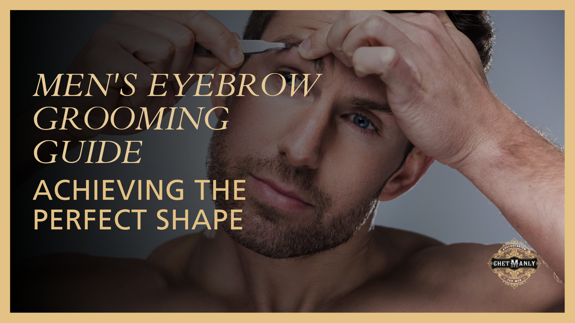 Men's Eyebrow Grooming Guide: Achieving the Perfect Shape